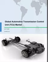 Global Automotive Transmission Control Unit (TCU) Market 2017-2021